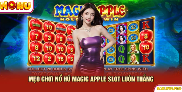 Mẹo chơi nổ hũ Magic Apple Slot luôn thắng